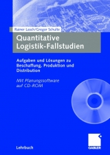 Quantitative Logistik-Fallstudien - Rainer Lasch, Gregor Schulte
