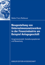 Neugestaltung von Unternehmensnetzwerken in der Finanzindustrie am Beispiel Anlagegesch&auml;ft - Stefan Reitbauer