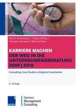 Karriere machen: Der Weg in die Unternehmensberatung - Martin Hartenstein, Fabian Billing, Christian Schawel, Michael Grein