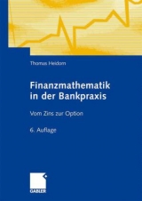 Finanzmathematik in der Bankpraxis - Thomas Heidorn