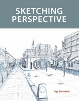 Sketching Perspective -  Ilga Leimanis