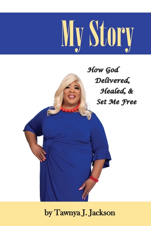 My Story - Tawnya  J. Jackson
