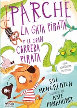 Parche, la gata pirata y la gran carrera pirata - SUE MONGREDIEN