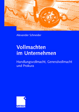 Vollmachten im Unternehmen - Alexander Schneider