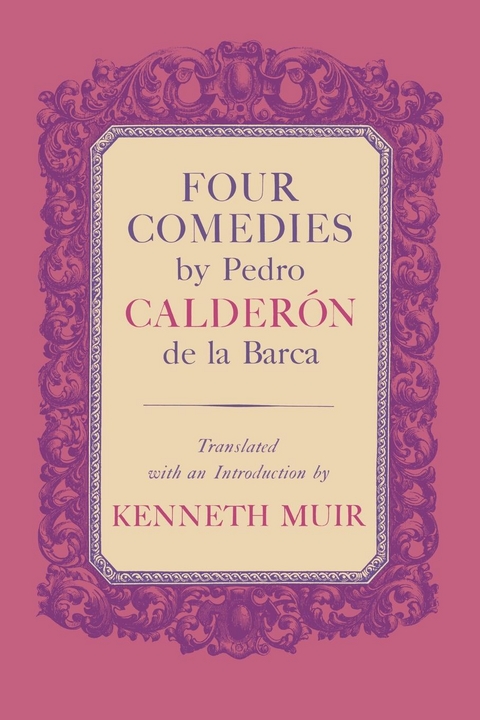Four Comedies by Pedro Calder&oacute;n de la Barca - Pedro Calder&oacute;n de la Barca