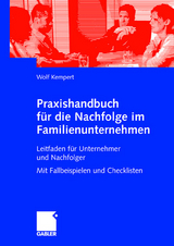 Praxishandbuch für die Nachfolge im Familienunternehmen - Wolf Kempert