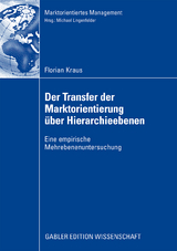 Der Transfer der Marktorientierung &uuml;ber Hierarchieebenen - Florian Kraus