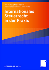Internationales Steuerrecht in der Praxis - Robert Rek, Michael J. J. Br&uuml;ck, Alexander Labermeier, Sven Pache
