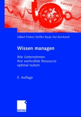Wissen managen - Gilbert Probst, Steffen Raub, Kai Romhardt