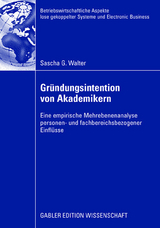 Gr&uuml;ndungsintention von Akademikern - Sascha Walter