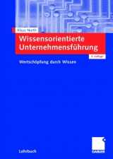 Wissensorientierte Unternehmensf&uuml;hrung - Klaus North