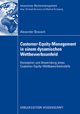 Customer-Equity-Management in einem dynamischen Wettbewerbumfeld - Alexander Breusch