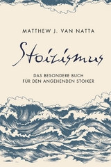 Stoizismus -  Matthew Van Natta