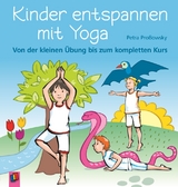 Kinder entspannen mit Yoga - Petra Pro&szlig;owsky