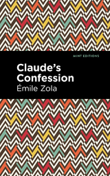 Claude's Confession - &Eacute;mile Zola