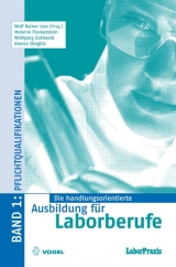 Die handlungsorientierte Ausbildung f&uuml;r Laborberufe / Pflichtqualifikationen - Wolf R Less, Melanie Fleckenstein, Wolfgang Gottwald, Bianca Stieglitz