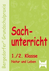 Sachunterricht - 1./2. Klasse, Natur und Leben - Dechant, Mona; Kohrs, Karl-Walter; Weyers, Joachim