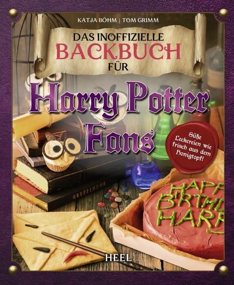 Das inoffizielle Backbuch f&uuml;r Harry Potter Fans - Tom Grimm
