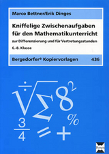 Kniffelige Zwischenaufgaben f&uuml;r Mathe - Marco Bettner, Erik Dinges