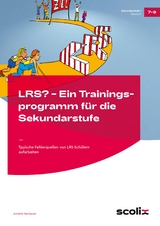 LRS? - Ein Trainingsprogramm f&uuml;r die Sekundarstufe - Annette Neubauer