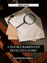 A Double Barrelled Detective Story - Mark Twain