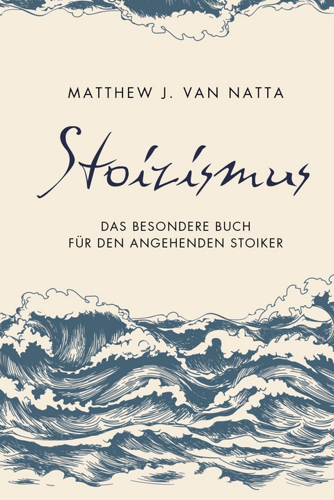 Stoizismus -  Matthew Van Natta
