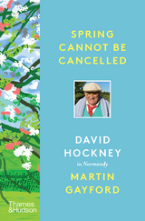 Spring Cannot Be Cancelled - Martin Gayford, David Hockney