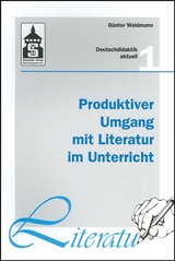 Produktiver Umgang mit Literatur im Unterricht - G&uuml;nter Waldmann