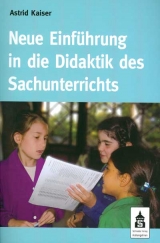 Neue Einführung in die Didaktik des Sachunterrichts - Astrid Kaiser