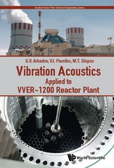VIBRATION ACOUSTICS APPLIED TO VVER-1200 REACTOR PLANT - Gennadiy V Arkadov, Vladimir I Pavelko, Mikhail T Slepov