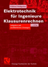 Elektrotechnik f&uuml;r Ingenieure - Klausurenrechnen - Wilfried Wei&szlig;gerber