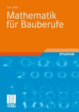 Mathematik f&uuml;r Bauberufe - Eva L&uuml;bbe