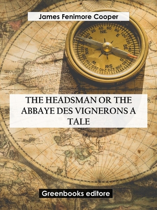 The Headsman Or The Abbaye des Vignerons  A Tale