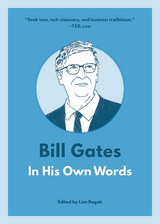 Bill Gates: In His Own Words - Lisa Rogak