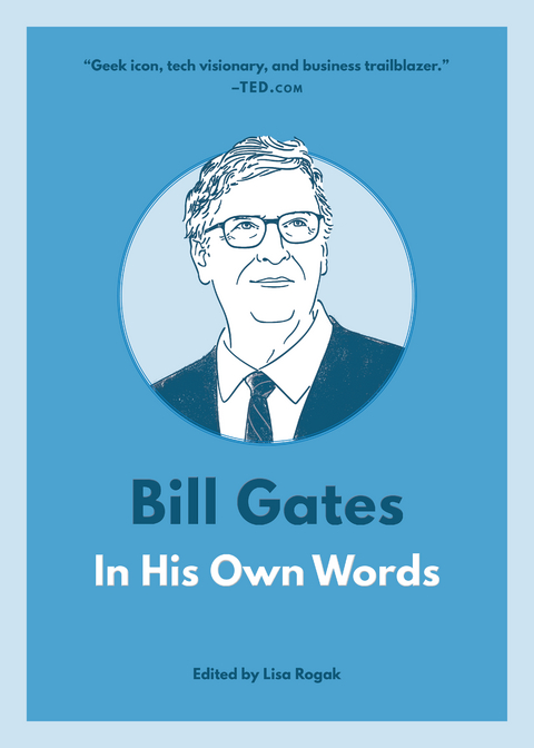 Bill Gates: In His Own Words - Lisa Rogak