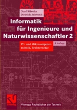 Informatik für Ingenieure und Naturwissenschaftler 2 - Gerd Küveler, Dietrich Schwoch