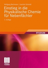 Einstieg in die Physikalische Chemie f&uuml;r Nebenf&auml;chler - Wolfgang Bechmann, Joachim Schmidt