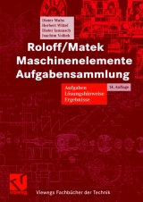 Roloff/Matek Maschinenelemente Aufgabensammlung - Dieter Muhs, Herbert Wittel, Dieter Jannasch, Joachim Vo&szlig;iek