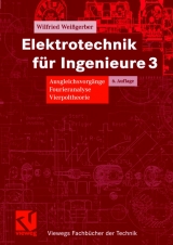 Elektrotechnik f&uuml;r Ingenieure 3 - Wilfried Wei&szlig;gerber