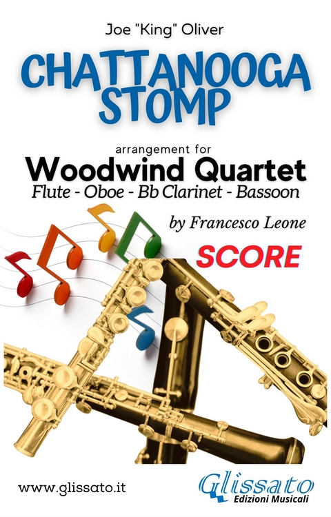 Woodwind Quartet sheet music: Chattanooga Stomp (score) - Joe "King" Oliver, Woodwind Quartet Series Glissato, a cura di Francesco Leone