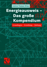 Energieausweis - Das gro&szlig;e Kompendium - Andreas Weglage, Thomas Gramlich, Bernd Pauls, Stefan Pauls, Ralf Schmelich, Iris Pawliczek