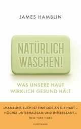 Nat&uuml;rlich waschen! -  James Hamblin