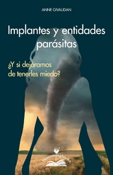 Implantes y entidades par&aacute;sitas - Anne Givaudan