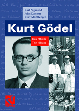 Kurt G&ouml;del - Karl Sigmund, John Dawson, Kurt M&uuml;hlberger
