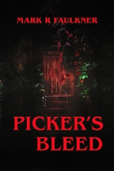 Picker's Bleed - Mark R Faulkner