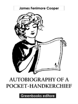 Autobiography of a Pocket-Handkerchief - James Fenimore Cooper