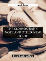 The &pound;1,000,000 Bank-Note and Other New - Mark Twain