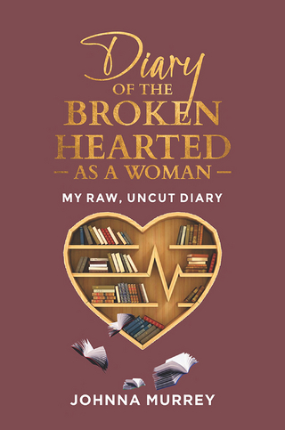 Diary of the Broken Hearted: As a Woman