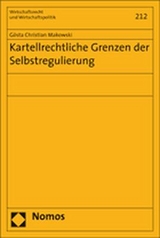 Kartellrechtliche Grenzen der Selbstregulierung - G&ouml;sta Christian Makowski