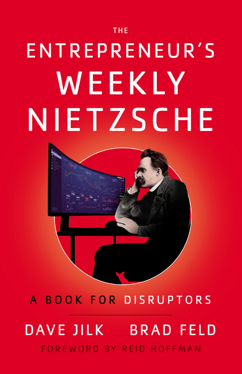 Entrepreneur's Weekly Nietzsche -  Brad Feld,  Dave Jilk